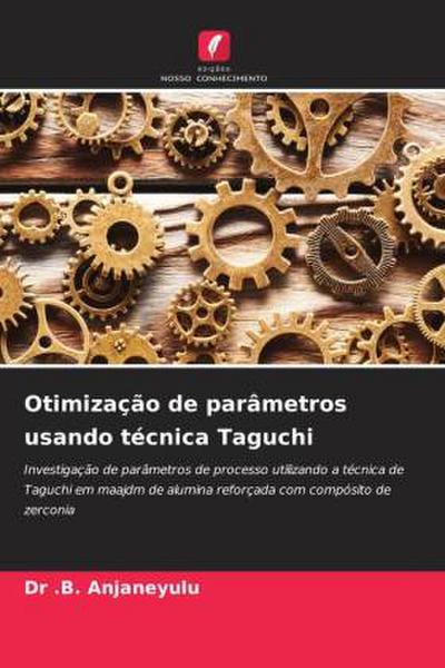 Otimização de parâmetros usando técnica Taguchi