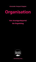 Organisation: Von Avantgardepartei bis Organizing: ...
