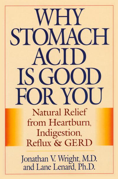 Why Stomach Acid Is Good for You