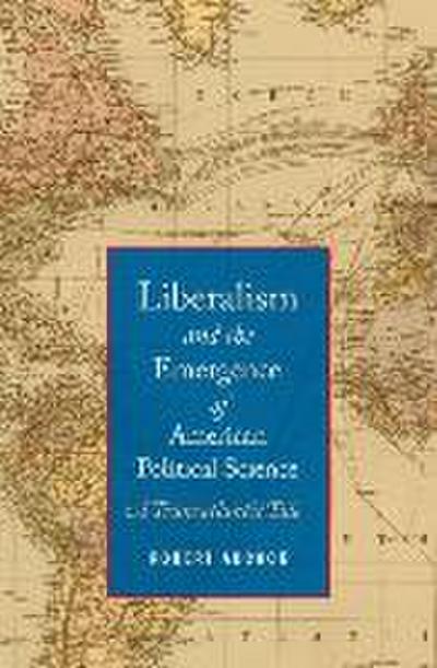 Liberalism and the Emergence of American Political Science