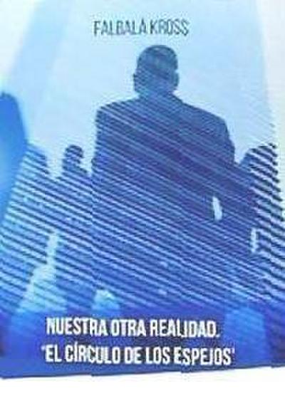 Nuestra otra realidad : "El círculo de los espejos"