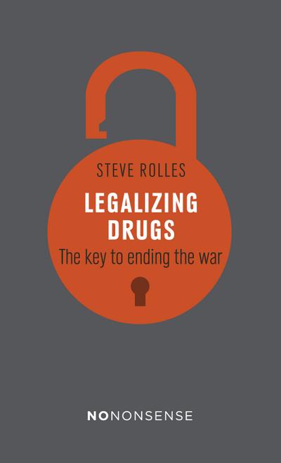 NoNonsense Legalizing Drugs