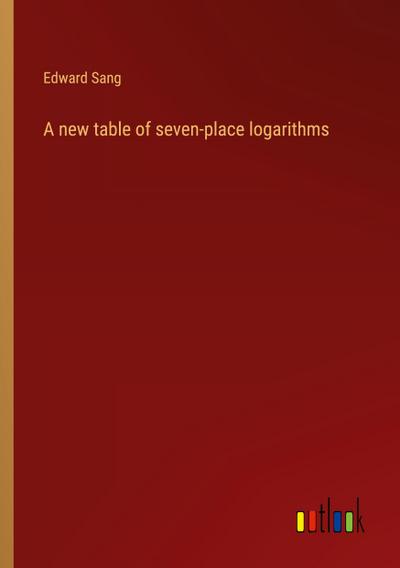 A new table of seven-place logarithms