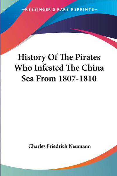 History Of The Pirates Who Infested The China Sea From 1807-1810