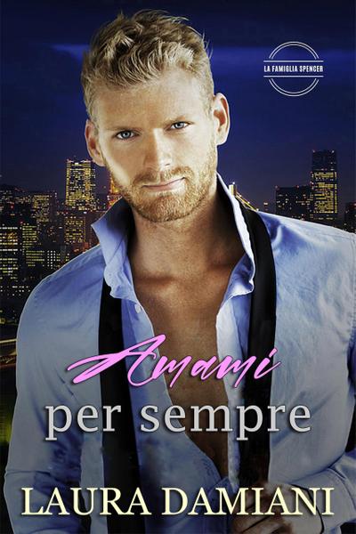 Amami per sempre (La Famiglia Spencer, #1)