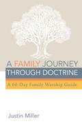 A Family Journey through Doctrine