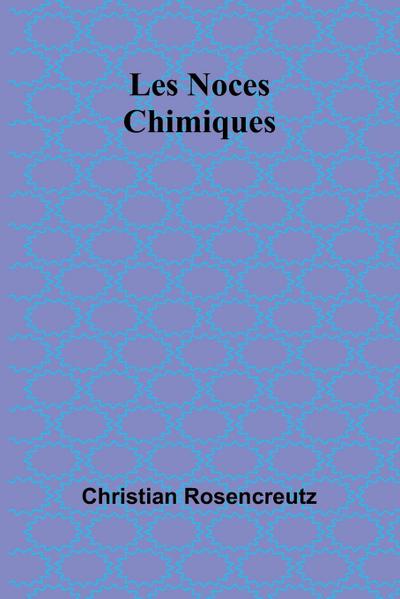 Les Noces Chimiques
