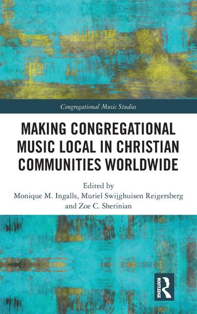 Making Congregational Music Local in Christian Communities Worldwide