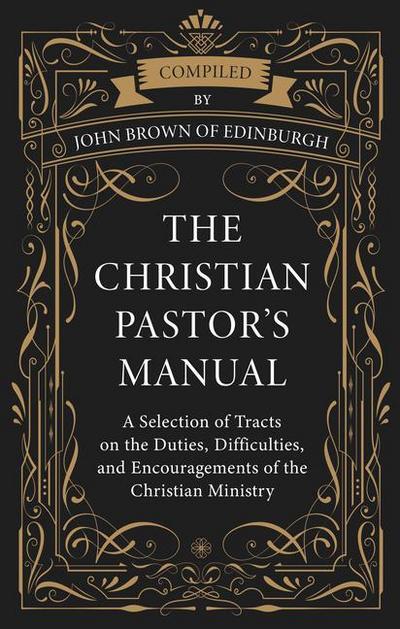 The Christian Pastor’s Manual