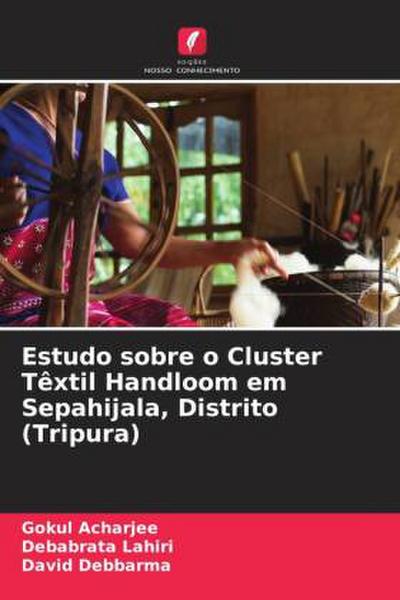 Estudo sobre o Cluster Têxtil Handloom em Sepahijala, Distrito (Tripura)