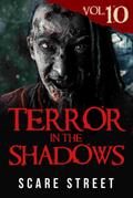 Terror in the Shadows Vol. 10