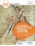 WJEC Eduqas GCSE History: Changes in Health and Medicine in Britain, c.500 to the present day