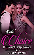 The Choice - Billionaire Menage Romance