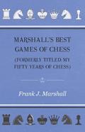 Marshall’s Best Games of Chess