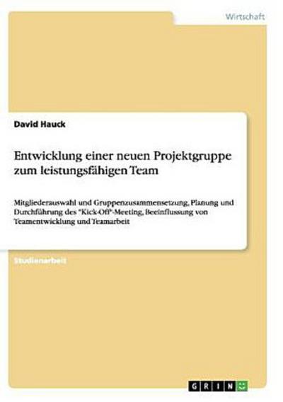 Entwicklung einer neuen Projektgruppe zum leistungsfähigen Team