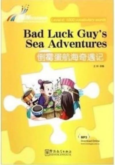 Bad Luck Guy’s Sea Adventures - Rainbow Bridge Graded Chinese Reader, Level 4: 1000 Vocabulary Words