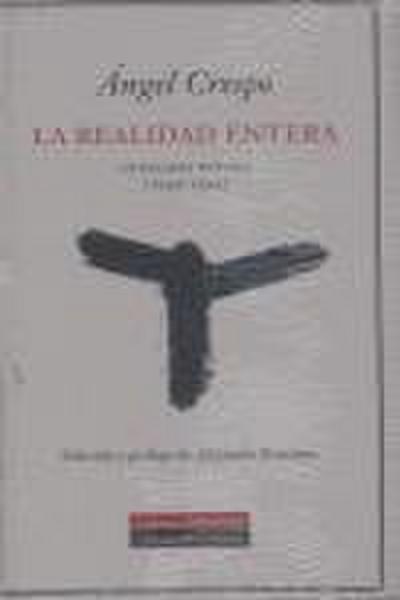 La realidad entera : antología poética (1949-1995)