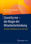 Stand by me - die Magie der Mitarbeiterbindung