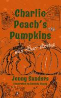 Charlie Peach’s Pumpkins and other stories