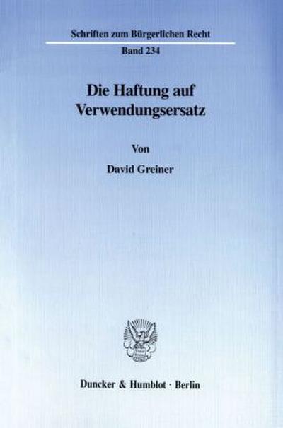 Die Haftung auf Verwendungsersatz.