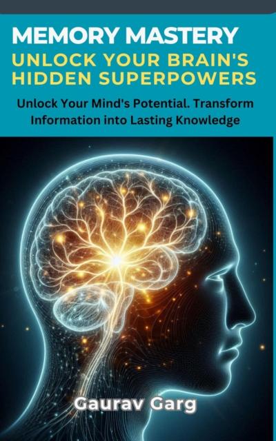 Memory Mastery: Unlock Your Brain’s Hidden Superpowers