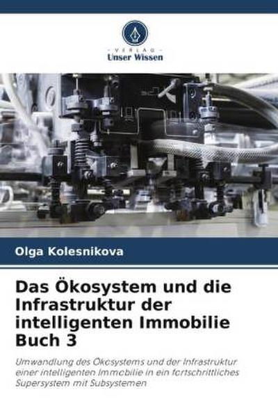Das Ökosystem und die Infrastruktur der intelligenten Immobilie Buch 3