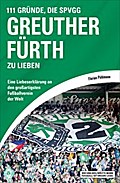 111 Gründe, die SpVgg Greuther Fürth zu lieben
