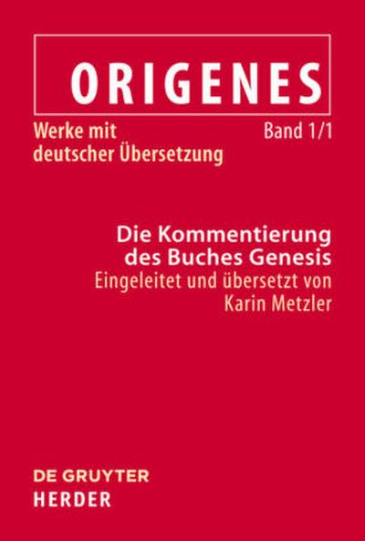 Origenes: Werke mit deutscher Übersetzung Die Kommentierung des Buches Genesis