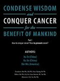 Condense Wisdom and Conquer Cancer for the Benefit of Mankind