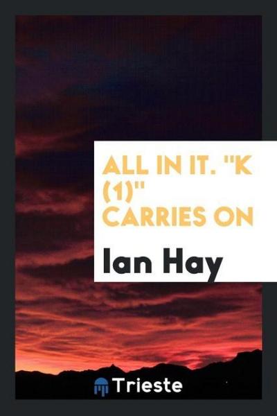 All in it. "K (1)" carries on