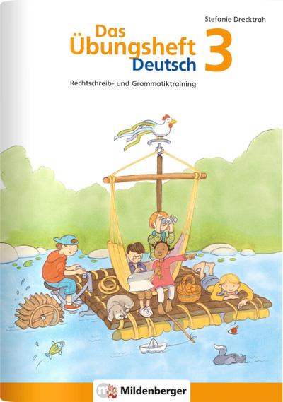 Das Übungsheft Deutsch 3: Rechtschreib- und Grammatiktraining – Lernheft für 3. Klasse Deutsch, Rechtschreibung üben in der Grundschule, inkl. Lösungsheft und Sticker