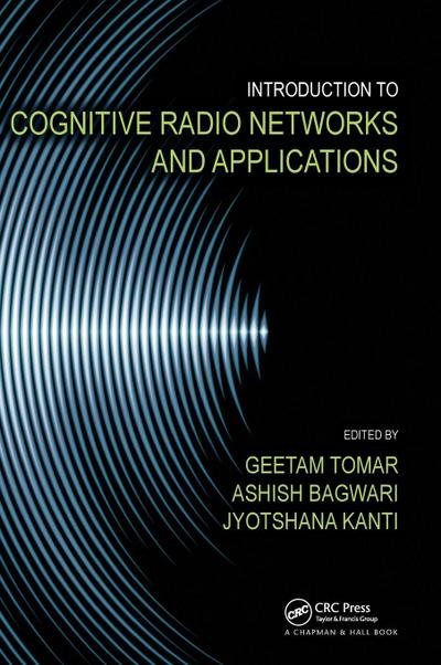 Introduction to Cognitive Radio Networks and Applications