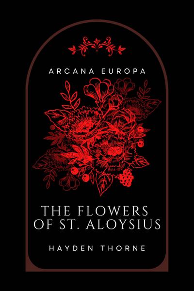 The Flowers of St. Aloysius (Arcana Europa)