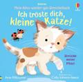 Mein Alles-wieder-gut-Streichelbuch: Ich tröste dich, kleine Katze!