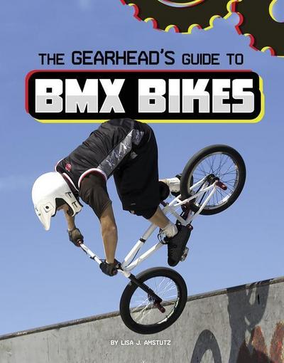 The Gearhead’s Guide to BMX Bikes