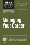 HBR’s 10 Must Reads on Managing Your Career, Updated and Expanded (featuring "Five Ways to Future-Proof Your Career in the Age of AI" by Dorie Clark and Tomas Chamorro-Premuzic)