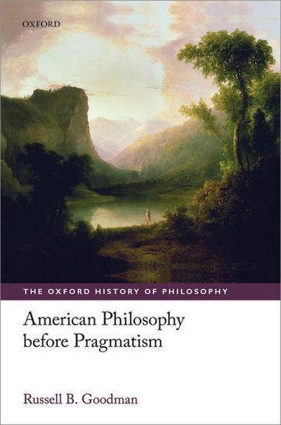 American Philosophy Before Pragmatism