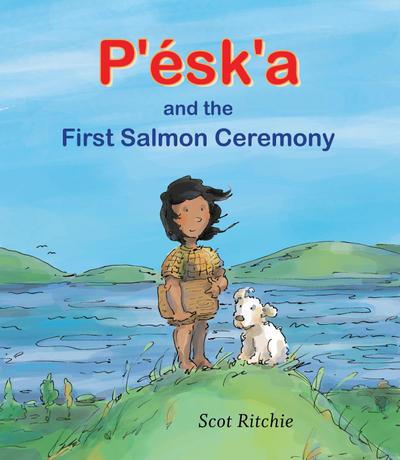P’Ésk’a and the First Salmon Ceremony