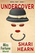 Undercover (Miss Fortune World: Sinful Past, #1)