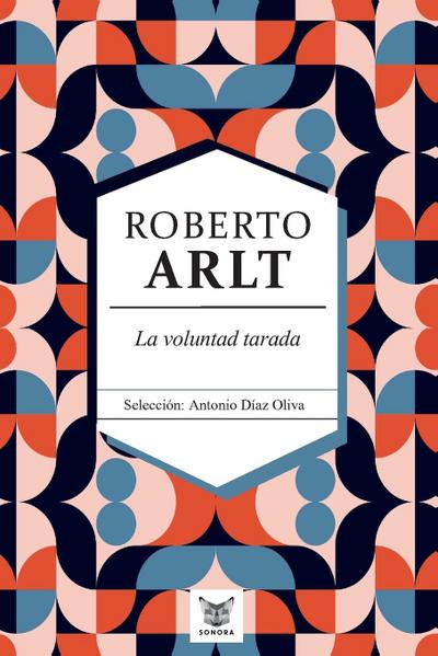 La voluntad tarada. Roberto Arlt