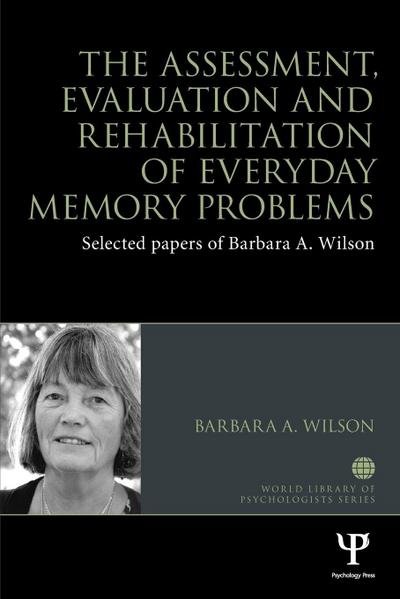 The Assessment, Evaluation and Rehabilitation of Everyday Memory Problems
