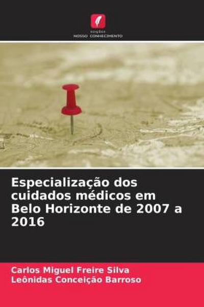 Especialização dos cuidados médicos em Belo Horizonte de 2007 a 2016