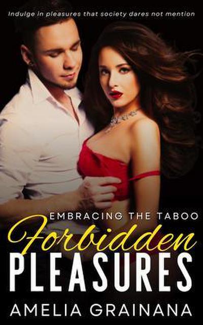 Forbidden Pleasures - Embracing The Taboo - Indulge in pleasures that society dares not mention