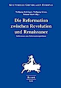 Die Reformation zwischen Revolution und Renaissanc