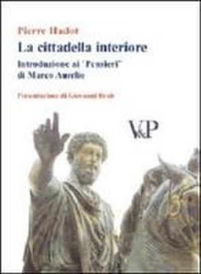 La cittadella interiore. Introduzione ai ’Pensieri’ di Marco Aurelio