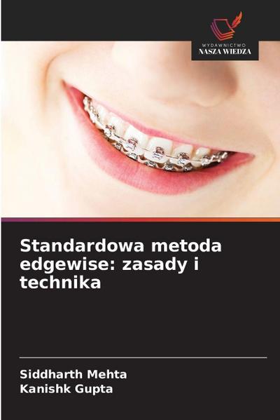 Standardowa metoda edgewise: zasady i technika