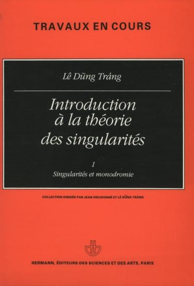 Introduction à la théorie des singularités, vol. 1