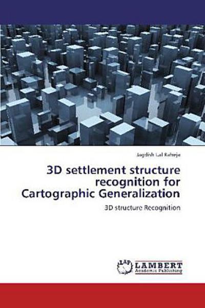 3D settlement structure recognition for Cartographic Generalization