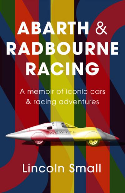 Abarth, Radbourne Racing and Me