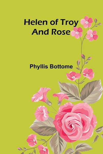 Helen of Troy; and Rose